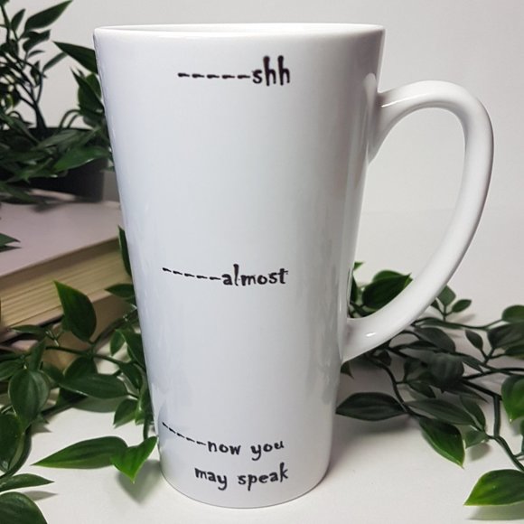 Statement Mug "Shh Almost Now you May Speak" Quote Mug Teacup Novelty Mug Funny - Picture 9 of 11